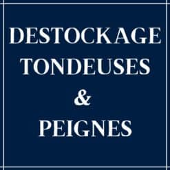 DESTOCKAGES TONDEUSES & PEIGNES