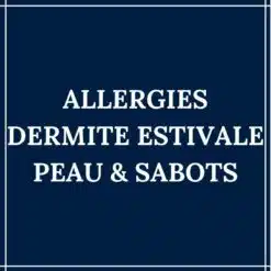Allergies, Dermite Estivale, Peau & Sabots