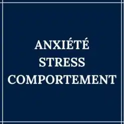 Anxiété, Stress et Comportement