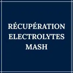 Récupération, Electrolytes & Mash